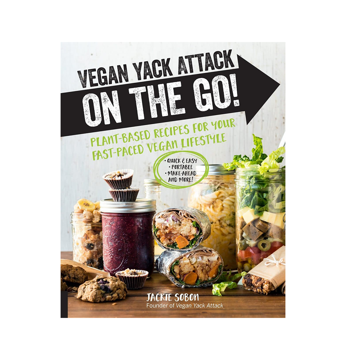 Vegan Yack Attack On The Go. By Jackie Sobon